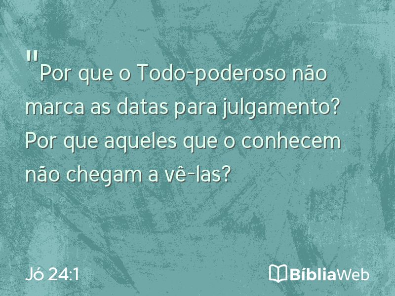 Jó 24:1 em imagem para compartilhar