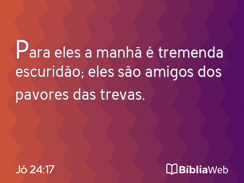 Jó 24:17 em imagem para compartilhar