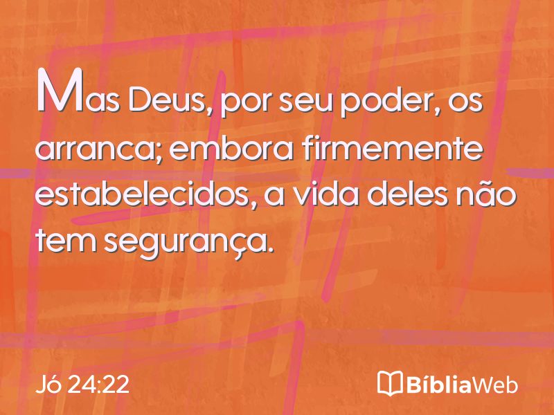 Jó 24:22 em imagem para compartilhar
