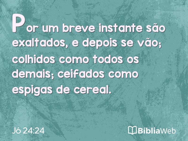 Jó 24:24 em imagem para compartilhar