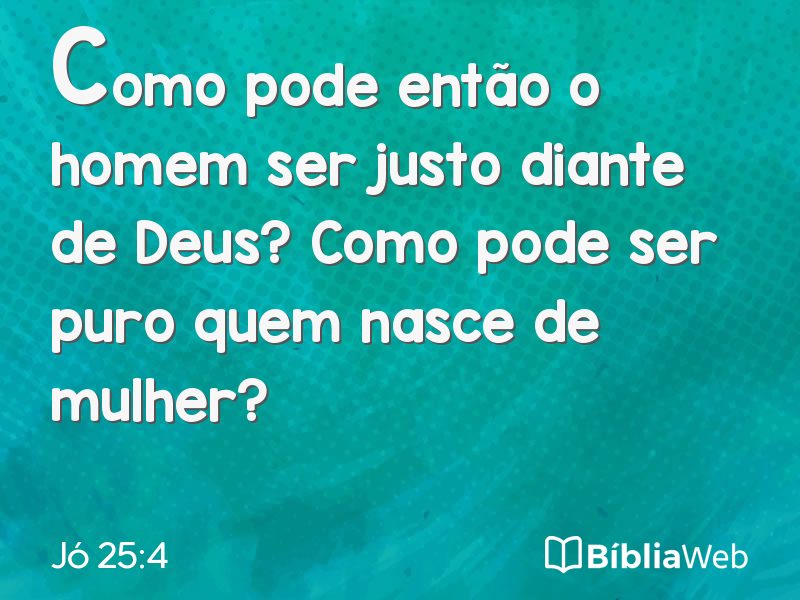 Jó 25:4 em imagem para compartilhar