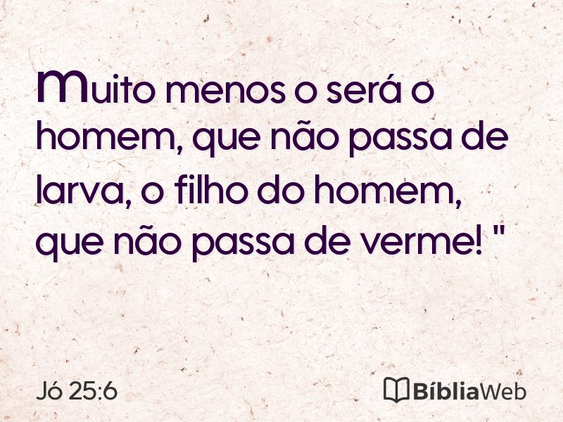 Jó 25:6 em imagem para compartilhar
