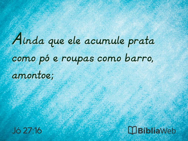 Jó 27:16 em imagem para compartilhar