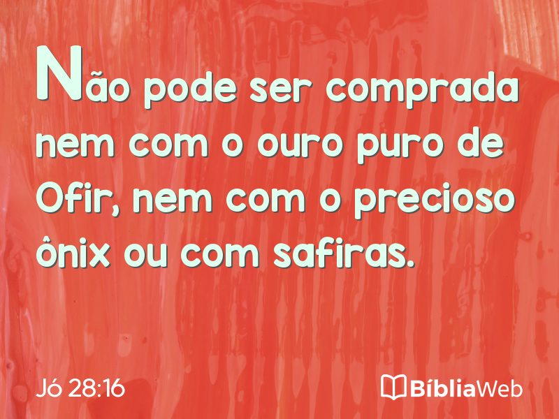 Jó 28:16 em imagem para compartilhar
