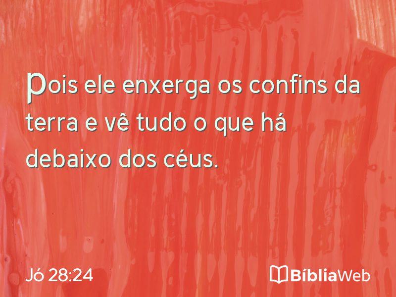Jó 28:24 em imagem para compartilhar