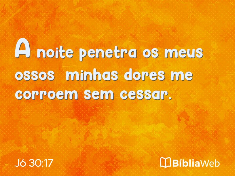 Jó 30:17 em imagem para compartilhar