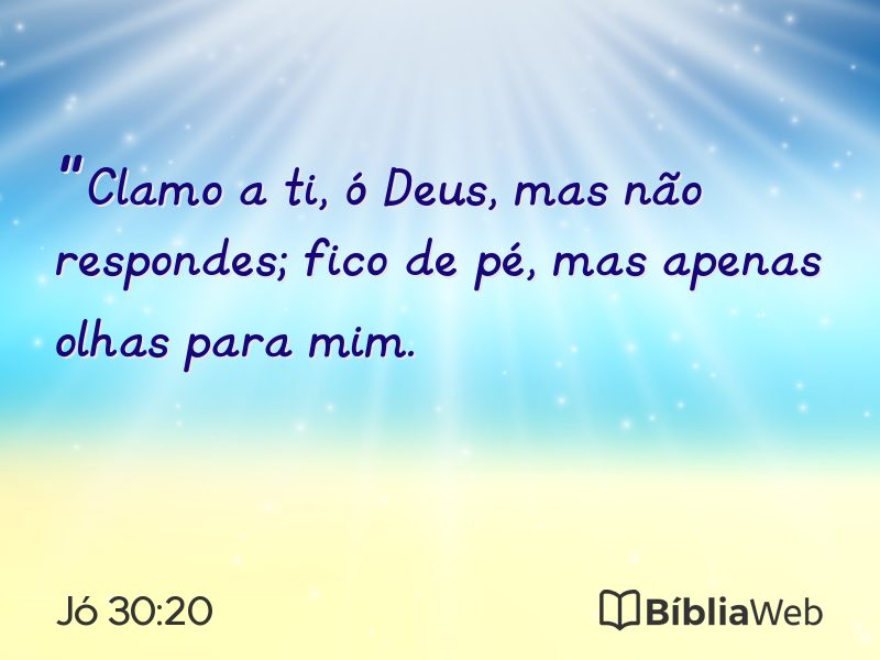 Jó 30:20 em imagem para compartilhar