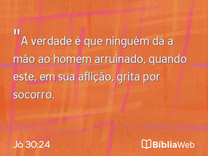 Jó 30:24 em imagem para compartilhar