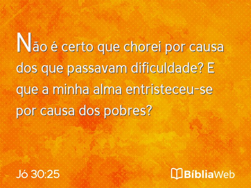 Jó 30:25 em imagem para compartilhar