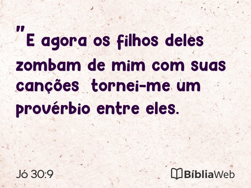 Jó 30:9 em imagem para compartilhar