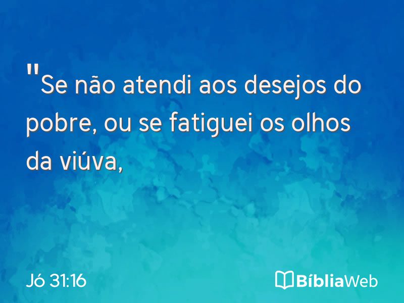 Jó 31:16 em imagem para compartilhar