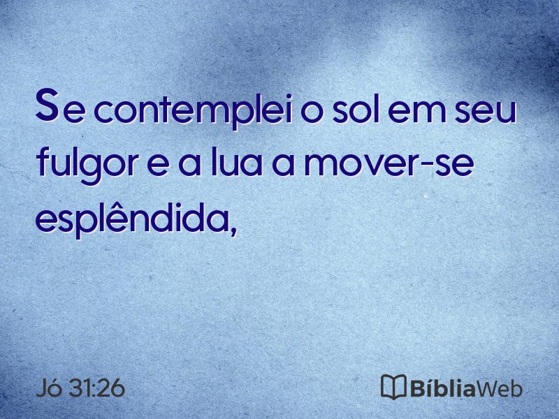 Jó 31:26 em imagem para compartilhar