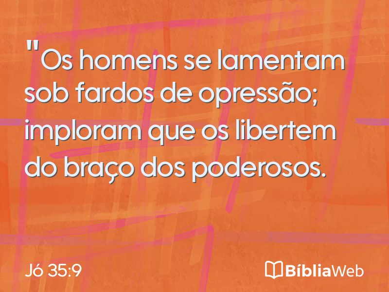 Jó 35:9 em imagem para compartilhar