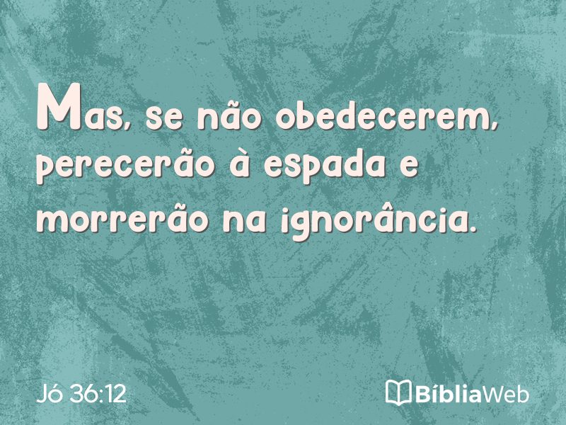 Jó 36:12 em imagem para compartilhar