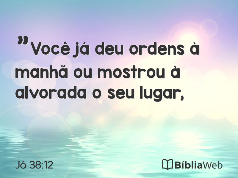 Jó 38:12 em imagem para compartilhar