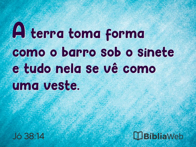 Jó 38:14 em imagem para compartilhar