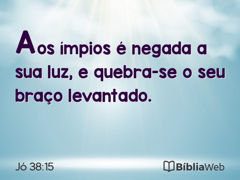 Jó 38:15 em imagem para compartilhar