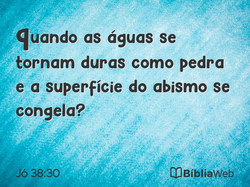 Jó 38:30 em imagem para compartilhar