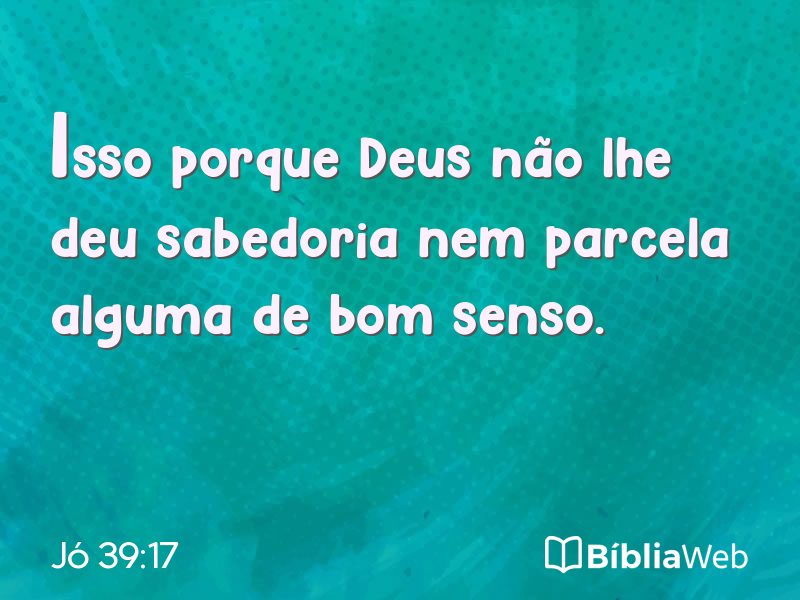 Jó 39:17 em imagem para compartilhar