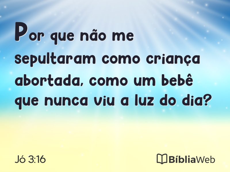Jó 3:16 em imagem para compartilhar