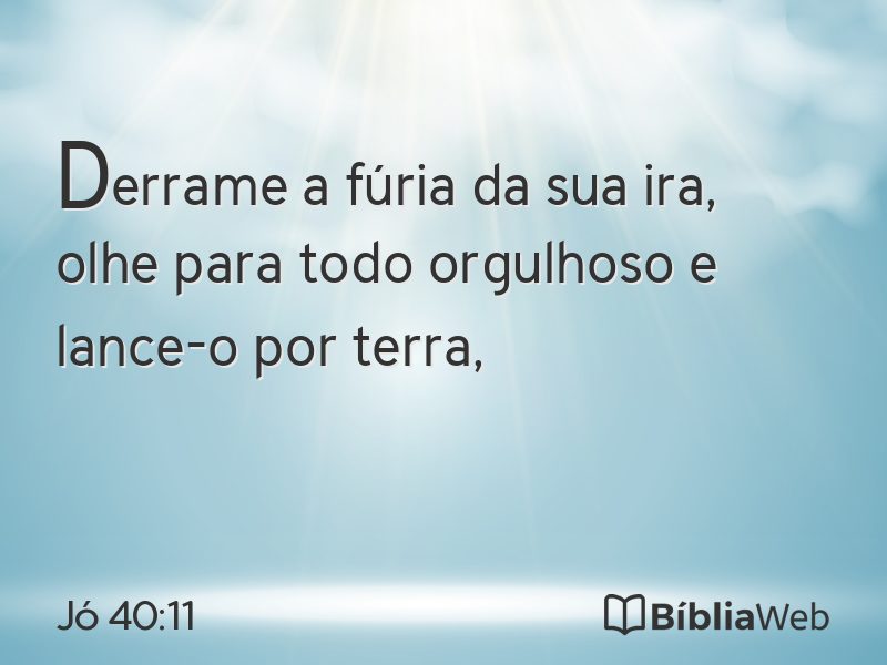Jó 40:11 em imagem para compartilhar