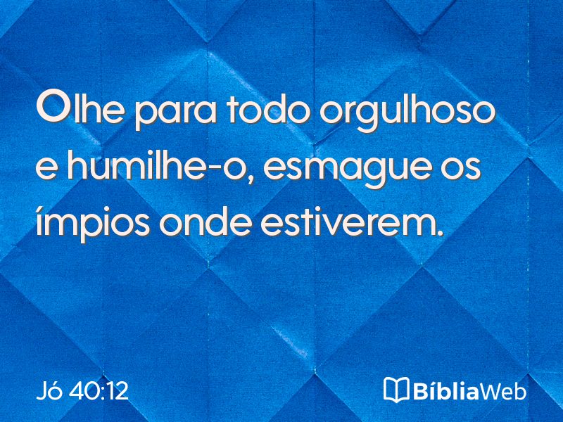 Jó 40:12 em imagem para compartilhar