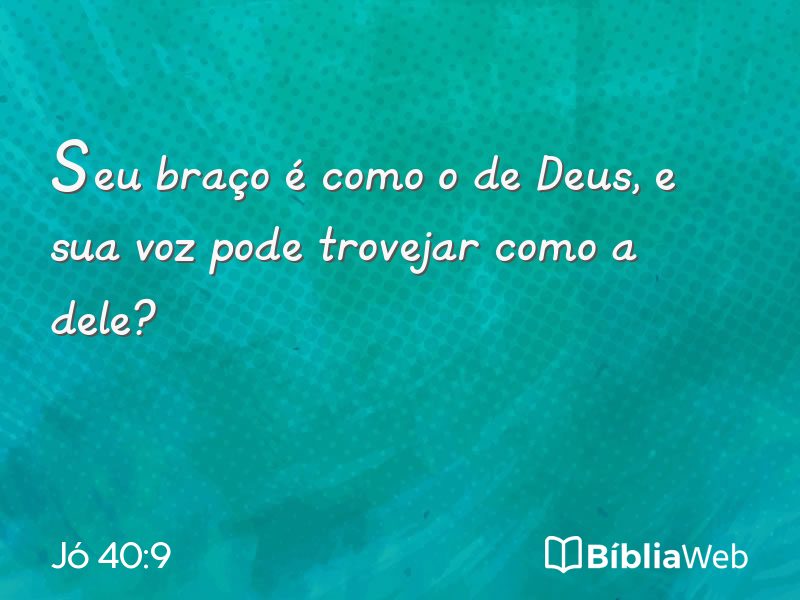 Jó 40:9 em imagem para compartilhar