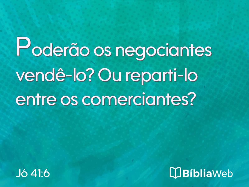 Jó 41:6 em imagem para compartilhar