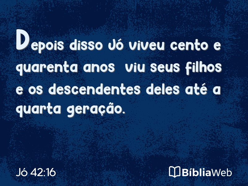 Jó 42:16 em imagem para compartilhar