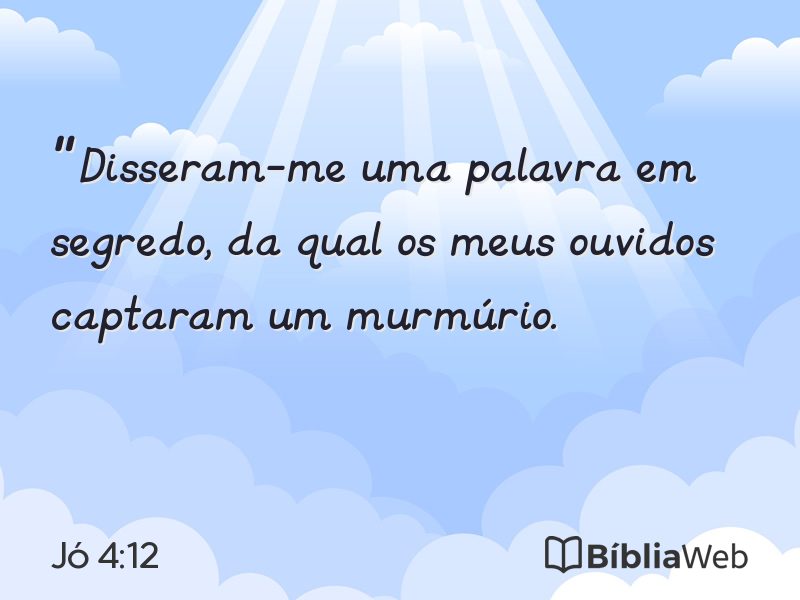Jó 4:12 em imagem para compartilhar