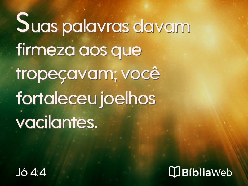 Jó 4:4 em imagem para compartilhar