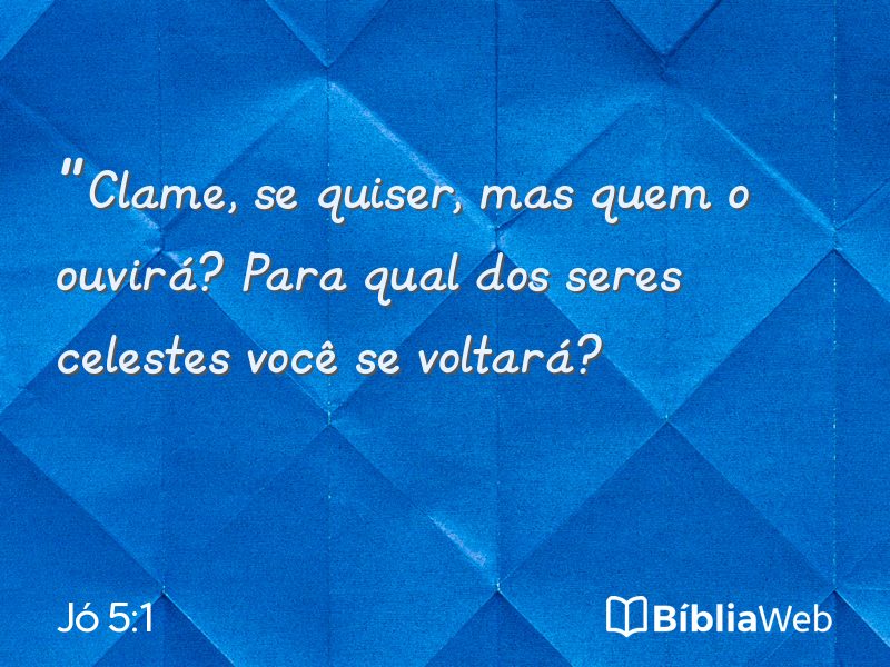 Jó 5:1 em imagem para compartilhar