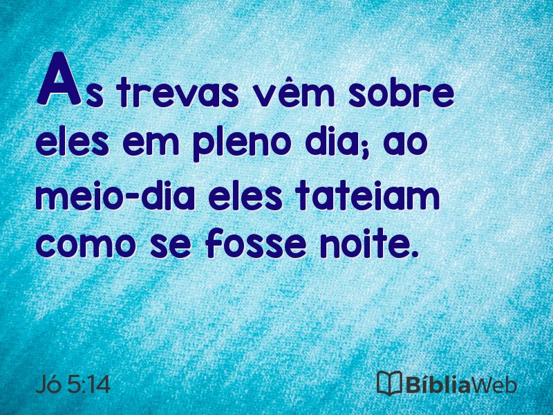 Jó 5:14 em imagem para compartilhar