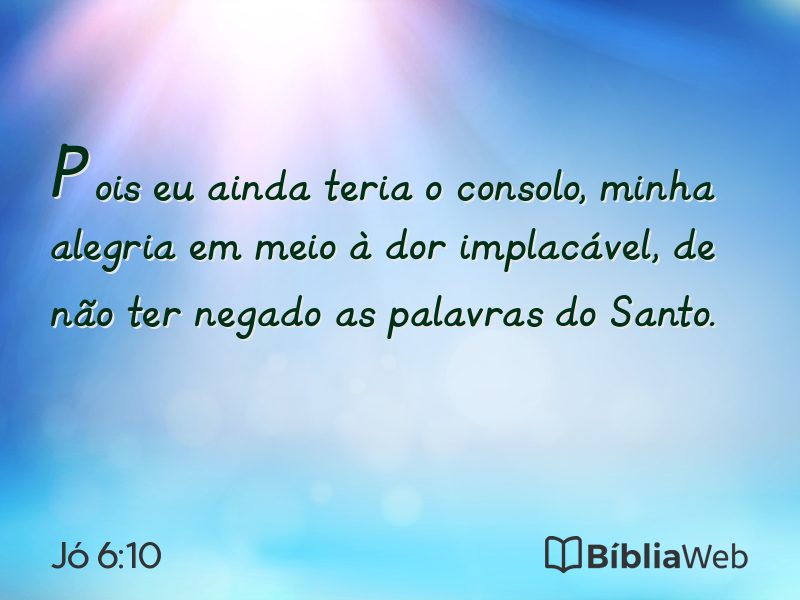 Jó 6:10 em imagem para compartilhar