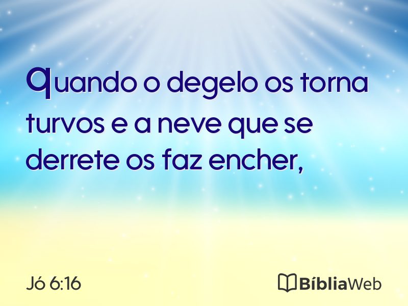 Jó 6:16 em imagem para compartilhar