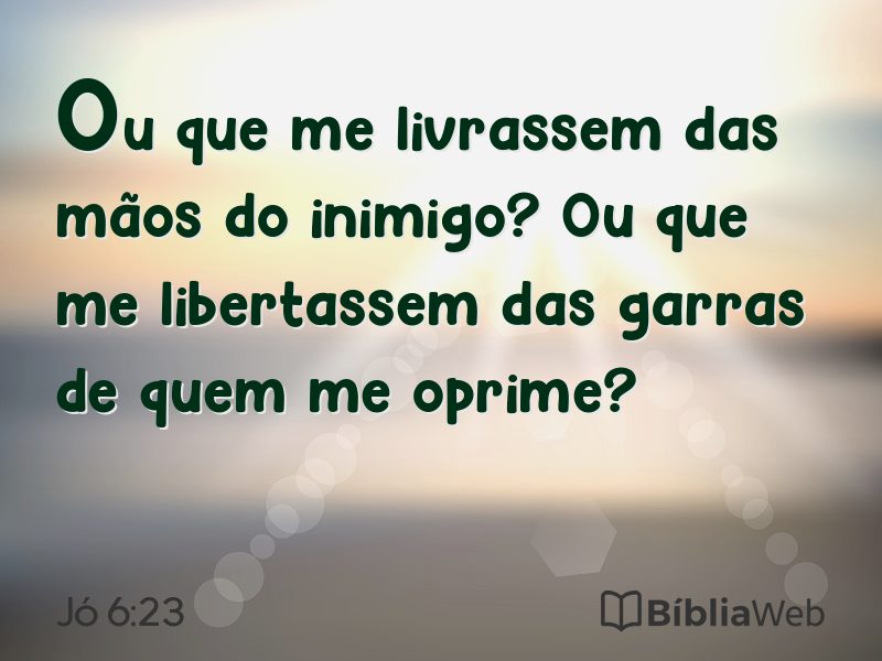Jó 6:23 em imagem para compartilhar