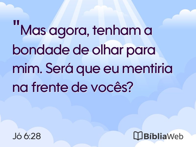 Jó 6:28 em imagem para compartilhar