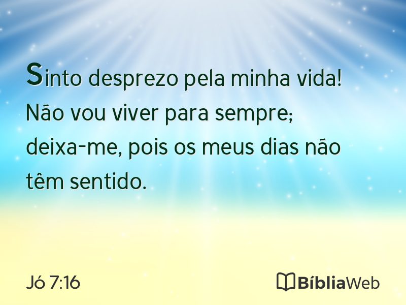 Jó 7:16 em imagem para compartilhar