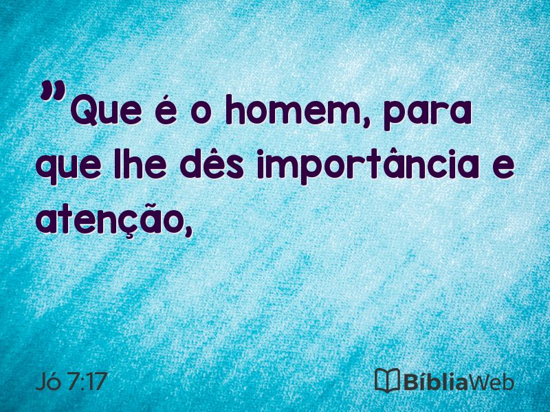 Jó 7:17 em imagem para compartilhar