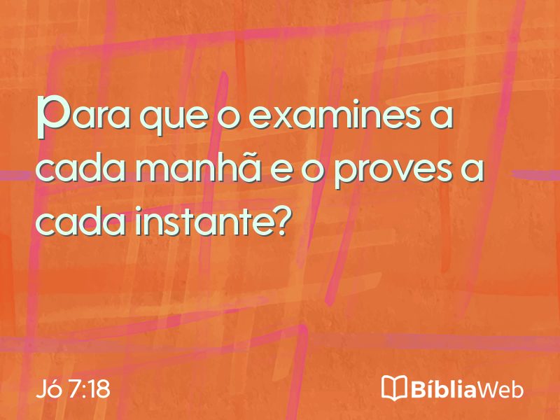 Jó 7:18 em imagem para compartilhar