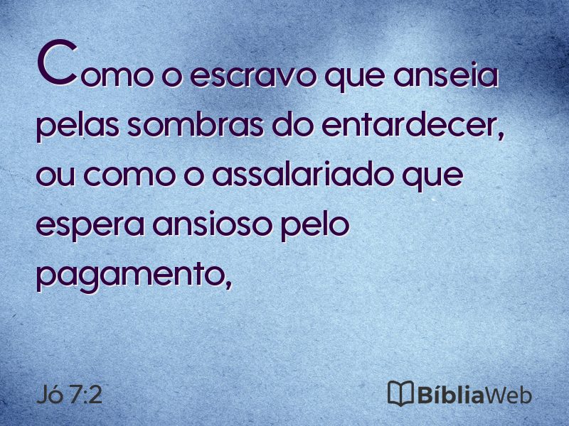 Jó 7:2 em imagem para compartilhar