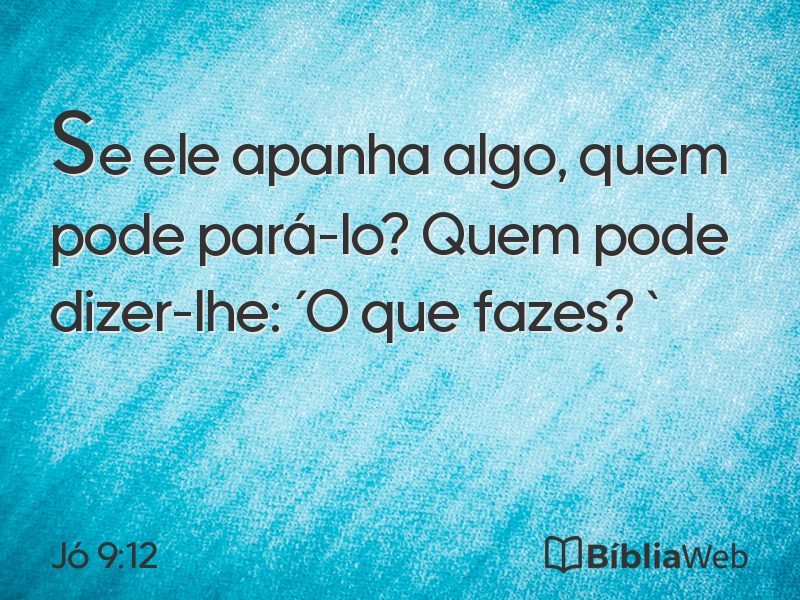 Jó 9:12 em imagem para compartilhar