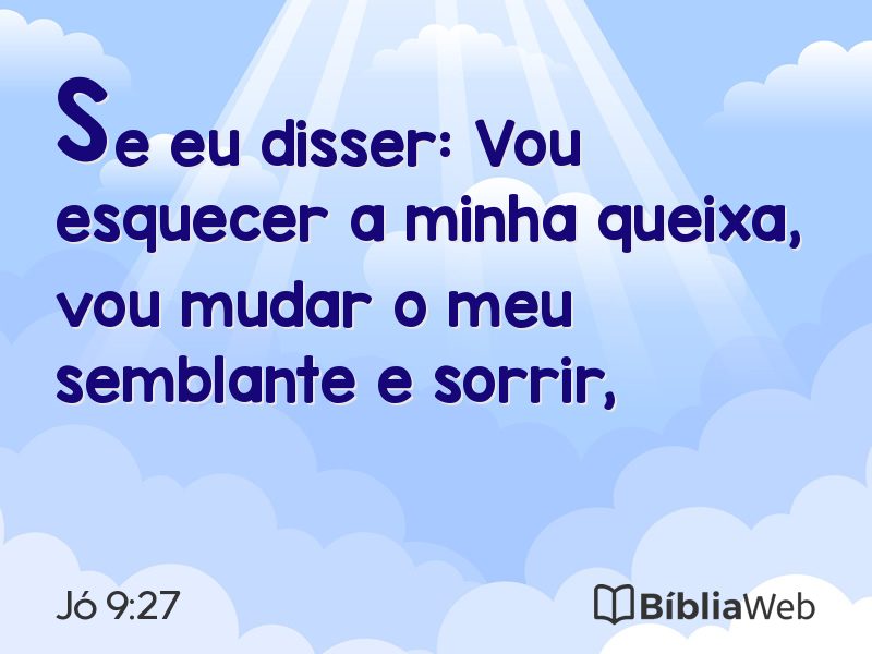 Jó 9:27 em imagem para compartilhar