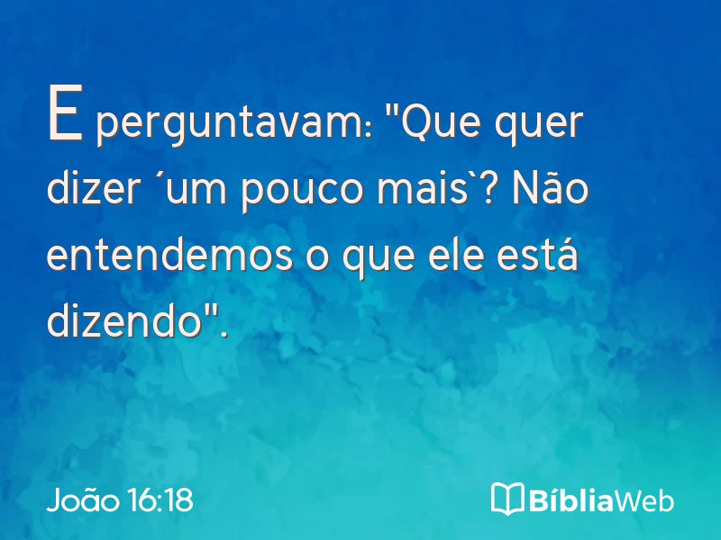 João 16:18 em imagem para compartilhar