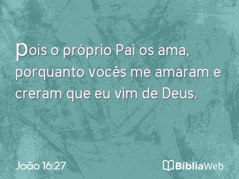João 16:27 em imagem para compartilhar