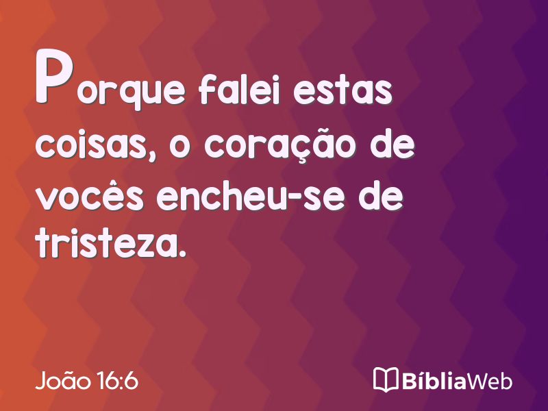 João 16:6 em imagem para compartilhar