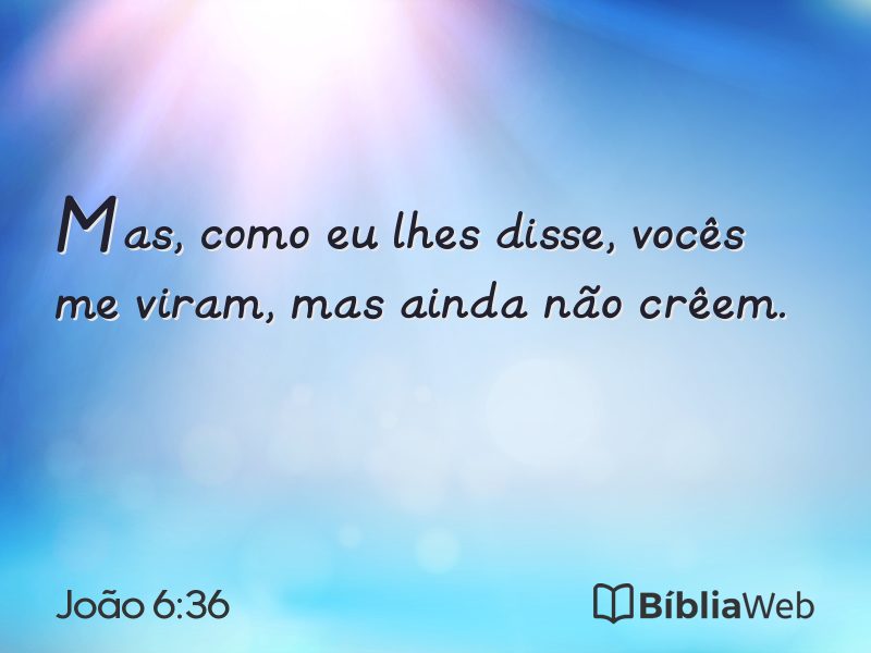 João 6:36 em imagem para compartilhar