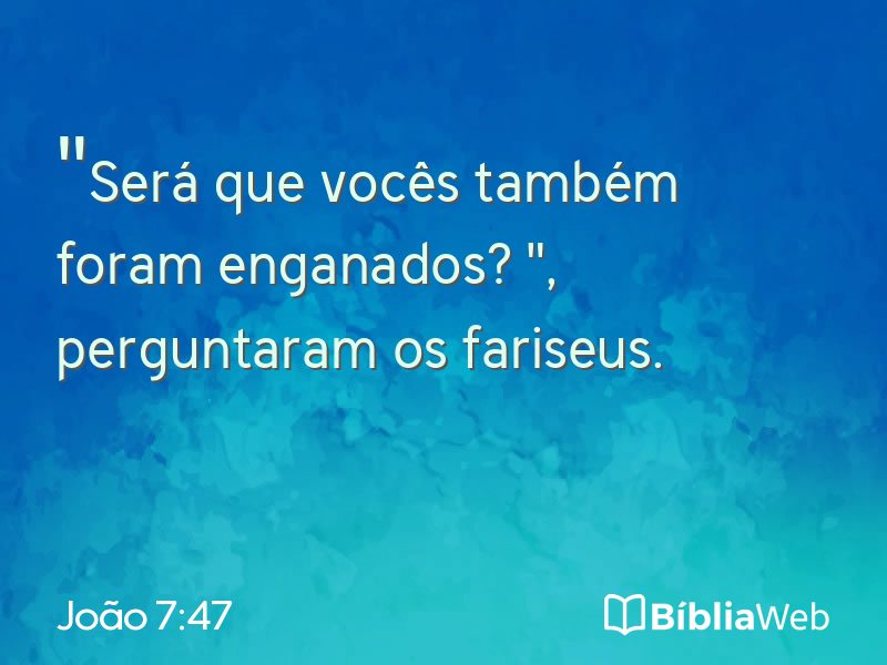 João 7:47 em imagem para compartilhar