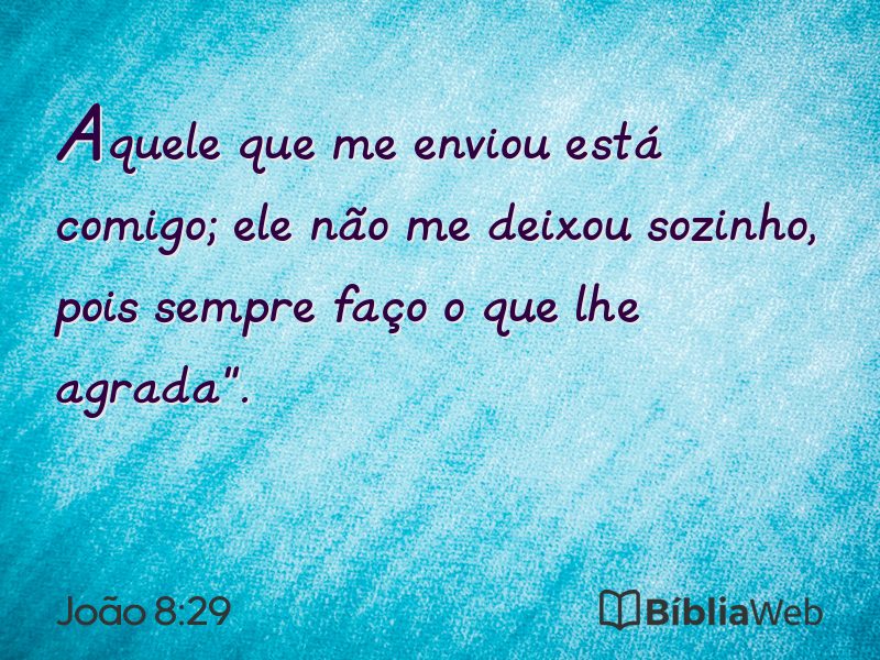 João 8:29 em imagem para compartilhar