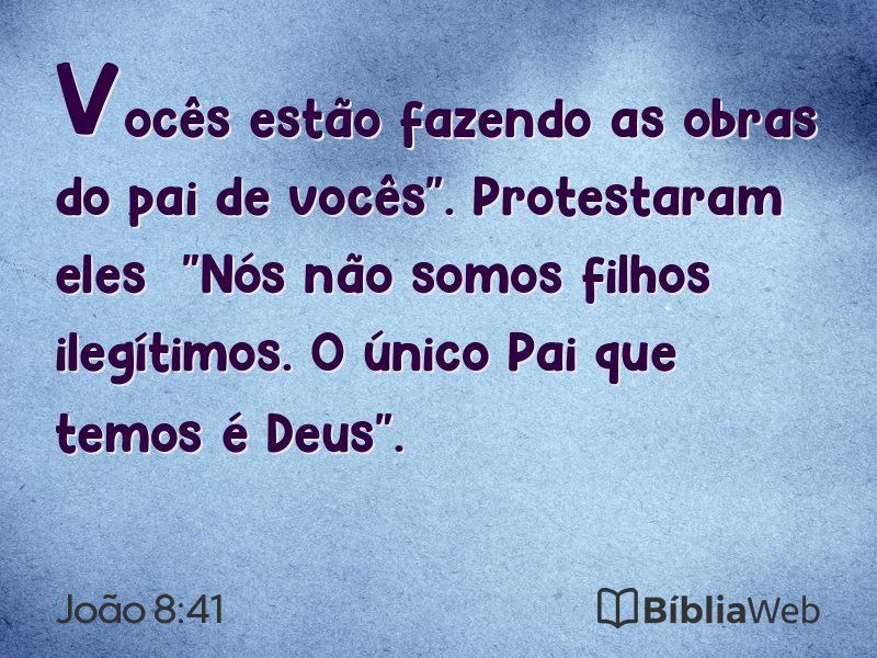 João 8:41 em imagem para compartilhar